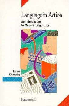 Language in Action: An Introduction to Modern Linguistics - Book  of the Longman Handbooks for Language Teachers