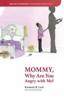 Paperback God's Gift to a Mother: THE DISREGARDED VOICE OF A CHILD: Mommy, Why are You Angry with Me? Book