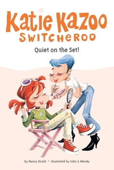 Quiet on the Set! (Katie Kazoo, Switcheroo, #10) - Book #10 of the Katie Kazoo, Switcheroo