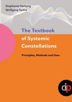 Paperback The Textbook of Systemic Constellations: Principles, Methods and Uses Book