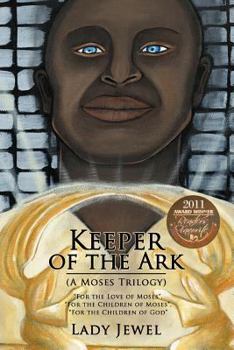 Paperback Keeper of the Ark (a Moses Trilogy): For the Love of Moses, for the Children of Moses, for the Children of God Book