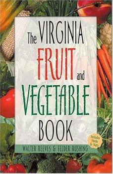 Paperback The Virginia Fruit and Vegetable Book: Includes Herbs & Nuts Book