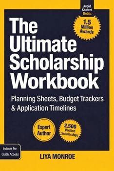 Paperback The Ultimate Scholarship Book Workbook: Planning Sheets, Budget Trackers & Application Timelines Book