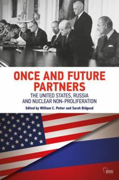 Paperback Once and Future Partners: The Us, Russia, and Nuclear Non-Proliferation Book