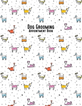 Paperback Dog Grooming Appointment Book: 2020 - Hairy Dogs Book
