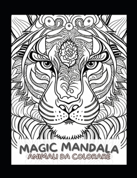 Paperback Mandala Magic: 50 animali da colorare per la pace interiore [Italian] Book