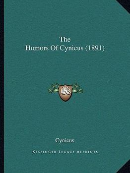 Paperback The Humors Of Cynicus (1891) Book