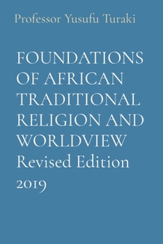 Paperback FOUNDATIONS OF AFRICAN TRADITIONAL RELIGION AND WORLDVIEW Revised Edition 2019 [Large Print] Book