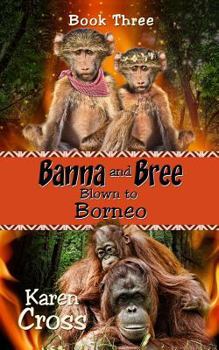 Paperback Banna and Bree Blown to Borneo Book