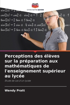 Paperback Perceptions des élèves sur la préparation aux mathématiques de l'enseignement supérieur au lycée [French] Book