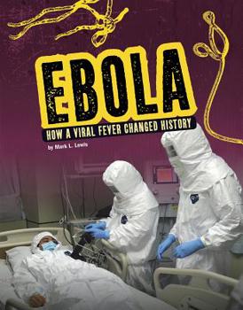 Hardcover Ebola: How a Viral Fever Changed History Book