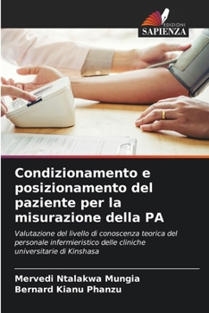 Condizionamento e posizionamento del paziente per la misurazione della PA (Italian Edition)