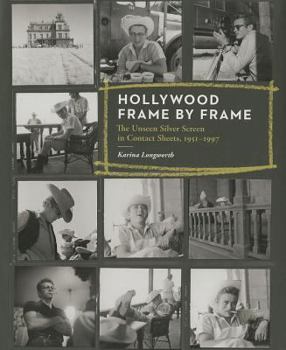 Hardcover Hollywood Frame by Frame: The Unseen Silver Screen in Contact Sheets, 1951-1997 Book