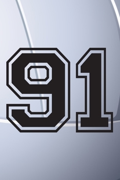 91 Journal: A Volleyball Jersey Number #91 Ninety One Notebook For Writing And Notes: Great Personalized Gift For All Players, Coaches, And Fans (Black White Grey Seam Ball Print)