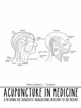 Hardcover Acupuncture in Medicine: A Metaphor for Therapeutic Transactions in History to the Present Book