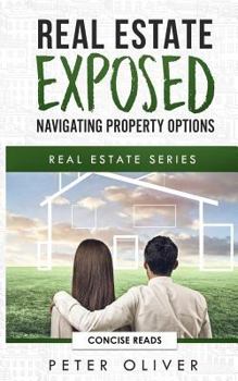 Paperback Real Estate Exposed: Navigating Property Options Book
