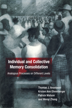 Paperback Individual and Collective Memory Consolidation: Analogous Processes on Different Levels Book
