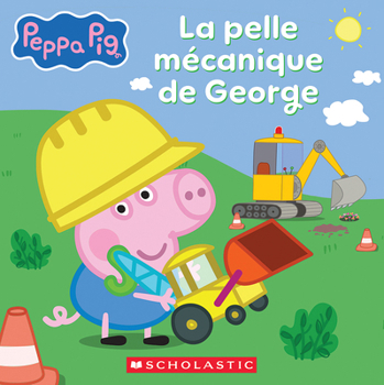 Paperback Peppa Pig: La Pelle Mécanique de George [French] Book