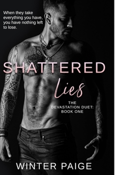 Shattered Lies - Book #1 of the Devastation Duet