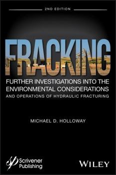 Hardcover Fracking: Further Investigations Into the Environmental Considerations and Operations of Hydraulic Fracturing Book