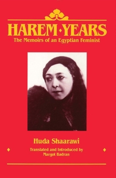 Paperback Harem Years: The Memoirs of an Egyptian Feminist, 1879-1924 Book