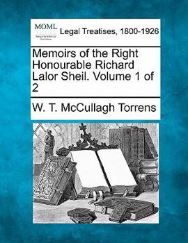 Paperback Memoirs of the Right Honourable Richard Lalor Sheil. Volume 1 of 2 Book