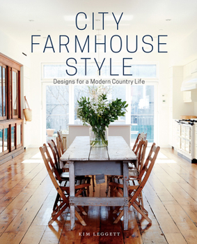 Hardcover City Farmhouse Style: Designs for a Modern Country Life Book