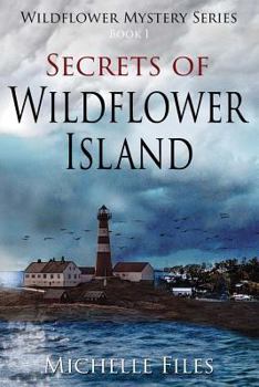 Secrets of Wildflower Island (Wildflower Mystery Series) - Book #1 of the Wildflower Mystery