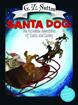 Paperback Santa Dog: The Incredible Adventures of Santa and Denby: The Adventures of Denby Book