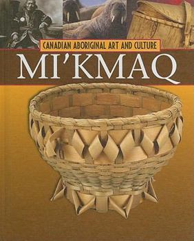 Hardcover Mi'kmaq (Canadian Aboriginal Art & Culture) Book