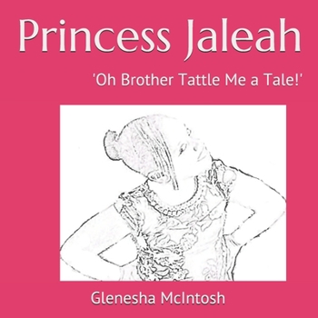 Paperback Princess Jaleah: 'Oh Brother Tattle Me a Tale!' Book