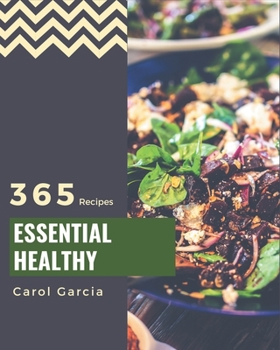 Paperback 365 Essential Healthy Recipes: A Healthy Cookbook for All Generation Book