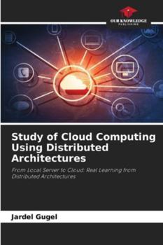 Paperback Study of Cloud Computing Using Distributed Architectures Book