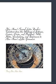 Paperback Ahn-Henn's Second Latin Reader: Selections from the Writings of Justinus, Caesar, Cicero, and Phaedr Book