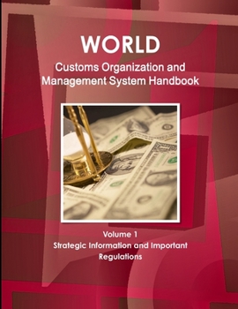 Paperback World Customs Organization and Management System Handbook Volume 1 Strategic Information and Important Regulations Book