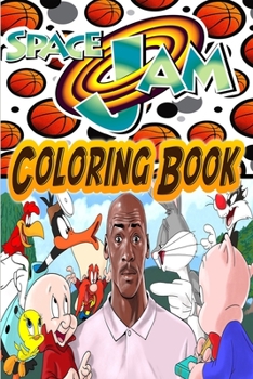 Paperback Space Jam Coloring Book: space jam, jordan, looney tunes, michael jordan, bugs bunny, tunesquad, basketball, warnerbros, sneakers, space, air j Book