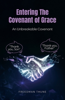 Entering The Covenant of Grace: An Unbreakable Covenant