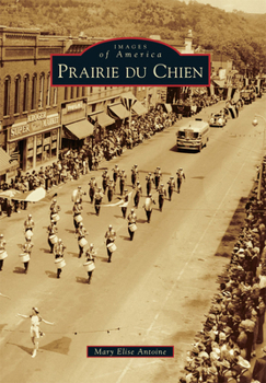 Prairie du Chien - Book  of the Images of America: Wisconsin