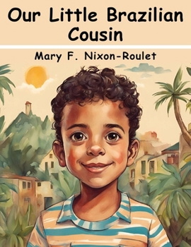 Our Little Brazilian Cousin - Book  of the Our Little Cousin