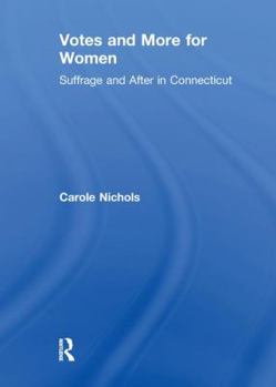Paperback Votes and More for Women: Suffrage and After in Connecticut Book