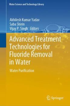Hardcover Advanced Treatment Technologies for Fluoride Removal in Water: Water Purification Book