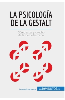 Paperback La psicología de la Gestalt: Cómo sacar provecho de la mente humana [Spanish] Book