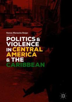 Hardcover Politics and Violence in Central America and the Caribbean Book