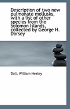 Paperback Description of Two New Pulmonate Mollusks, with a List of Other Species from the Solomon Islands, Co Book