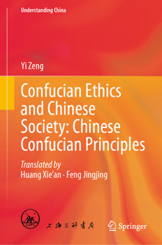 Hardcover Confucian Ethics and Chinese Society: Chinese Confucian Principles Book