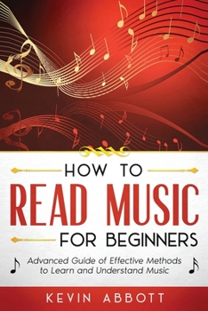 Paperback How to Read Music for Beginners: Advanced Guide of Effective Methods to Learn and Understand Music Book
