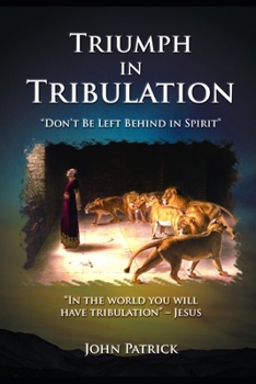 Paperback Triumph in Tribulation: "Don't Be Left Behind in Spirit" Book