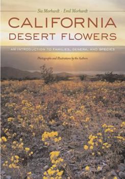 Paperback California Desert Flowers: An Introduction to Families, Genera, and Species Book
