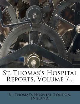 Paperback St. Thomas's Hospital Reports, Volume 7... Book