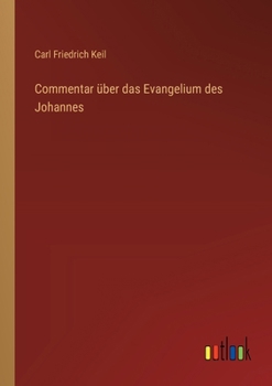 Commentar über das Evangelium des Johannes (German Edition)